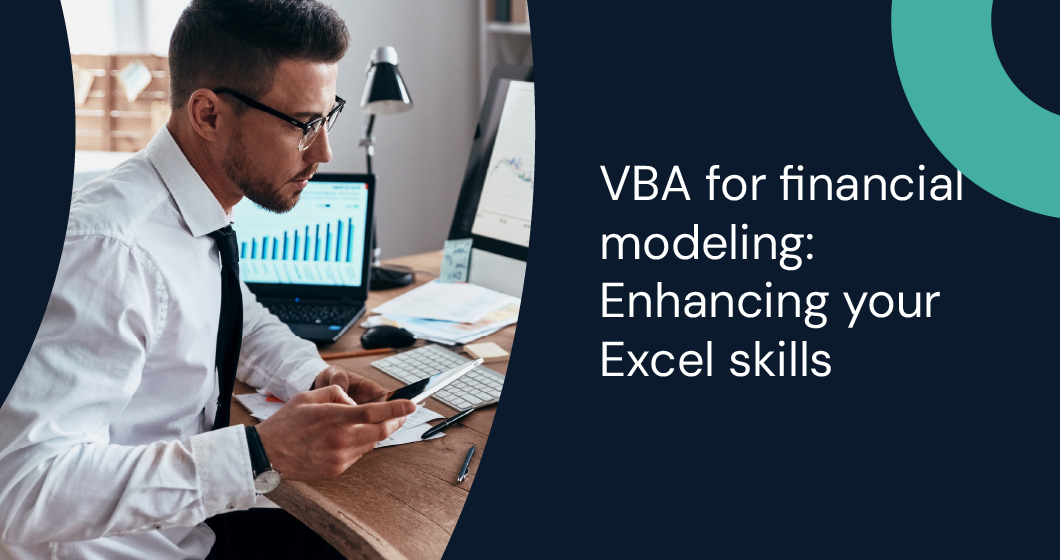 VBA for financial modeling- Enhancing your Excel skills