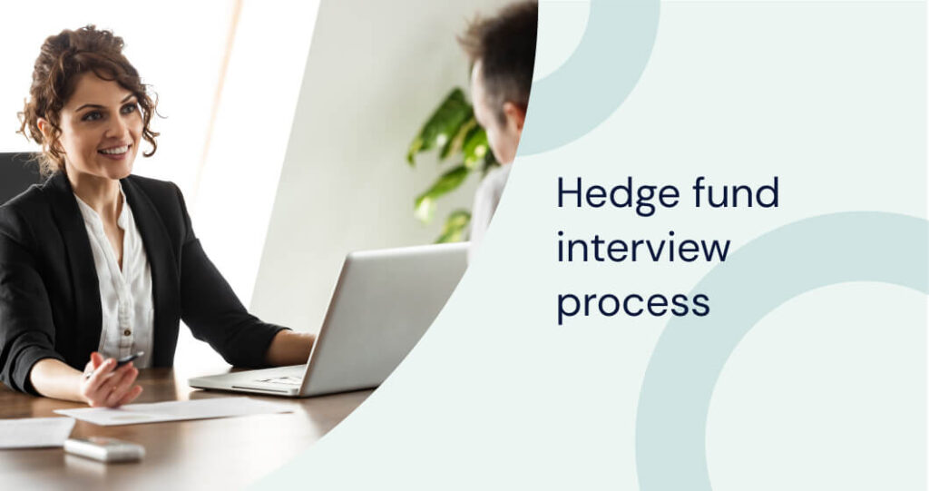 Hedge fund interview process: Learn how to prepare and how many rounds are involved in a hedge fund interview.