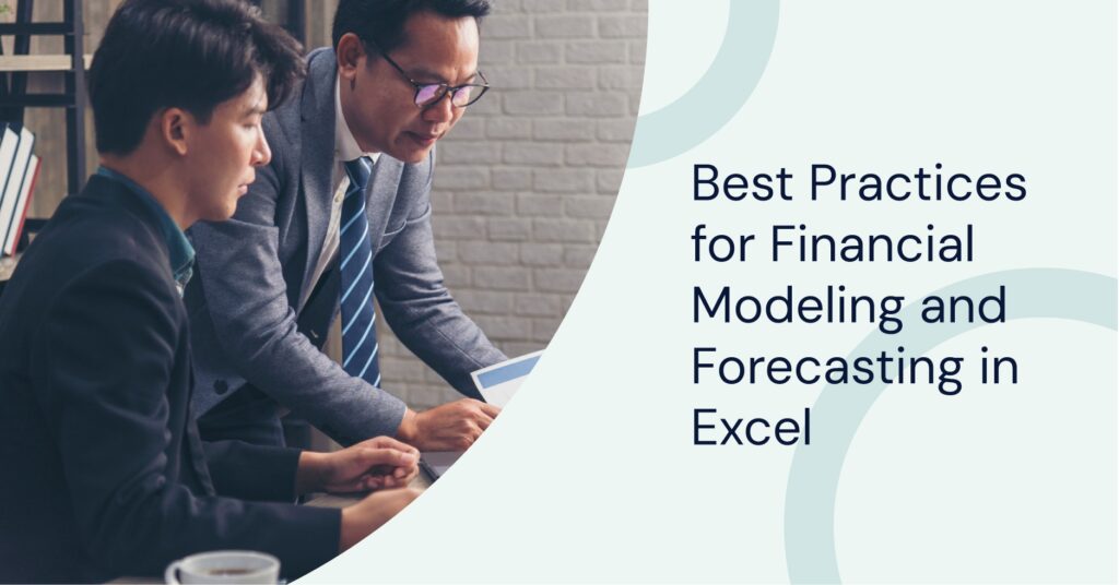 Best Practices for Financial Modeling and Forecasting in Excel