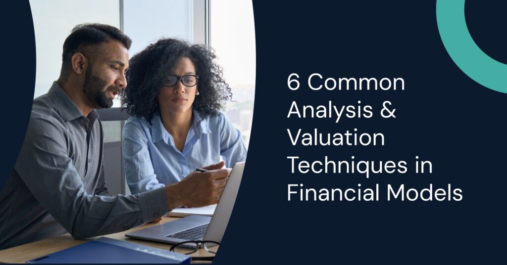 6 Common Analysis & Valuation Techniques in Financial Models