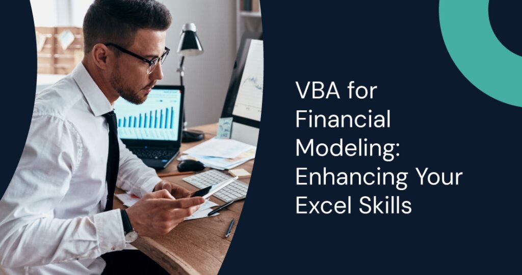 VBA for Financial Modeling: Enhancing Your Excel Skills