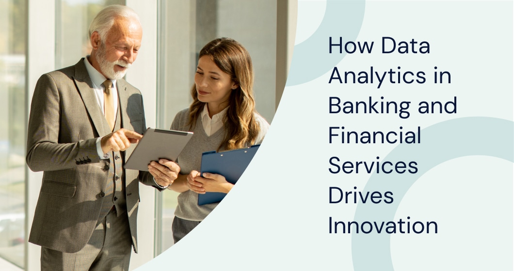 How Data Analytics in Banking and Financial Services Drives Innovation