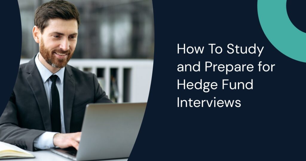 How To Study and Prepare for Hedge Fund Interviews