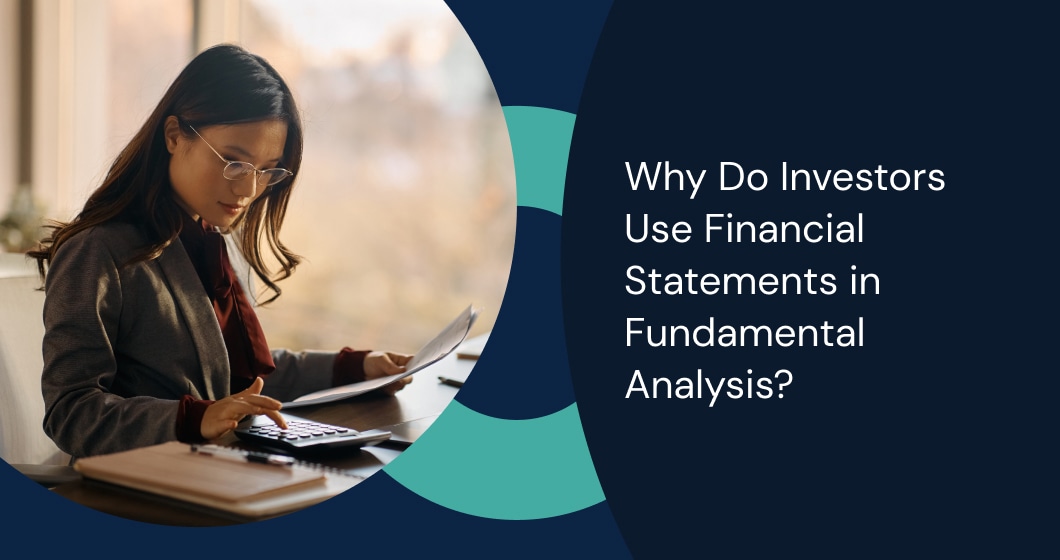 Why Do Investors Use Financial Statements in Fundamental Analysis?