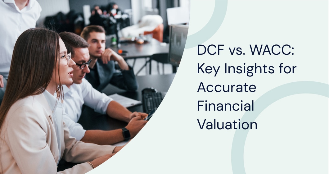 How WACC and DCF interact in financial modeling, highlighting key steps in building a reliable DCF valuation model