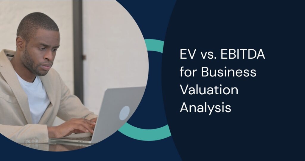 Financial analyst reviewing EV vs. EBITDA for smarter valuation metrics comparison and strategic investment decisions.
