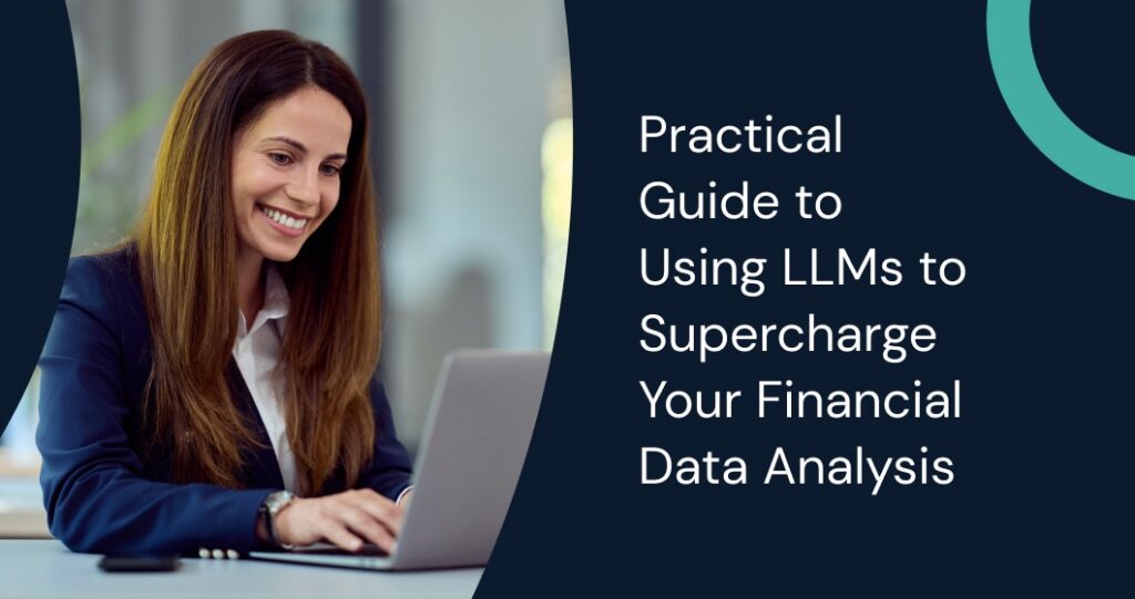 Practical Guide: Using LLMs to Supercharge Your Financial Data Analysis
